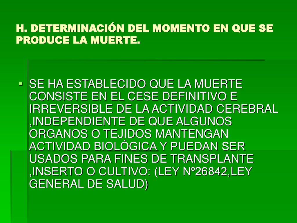 H. DETERMINACIÓN DEL MOMENTO EN QUE SE PRODUCE LA MUERTE.