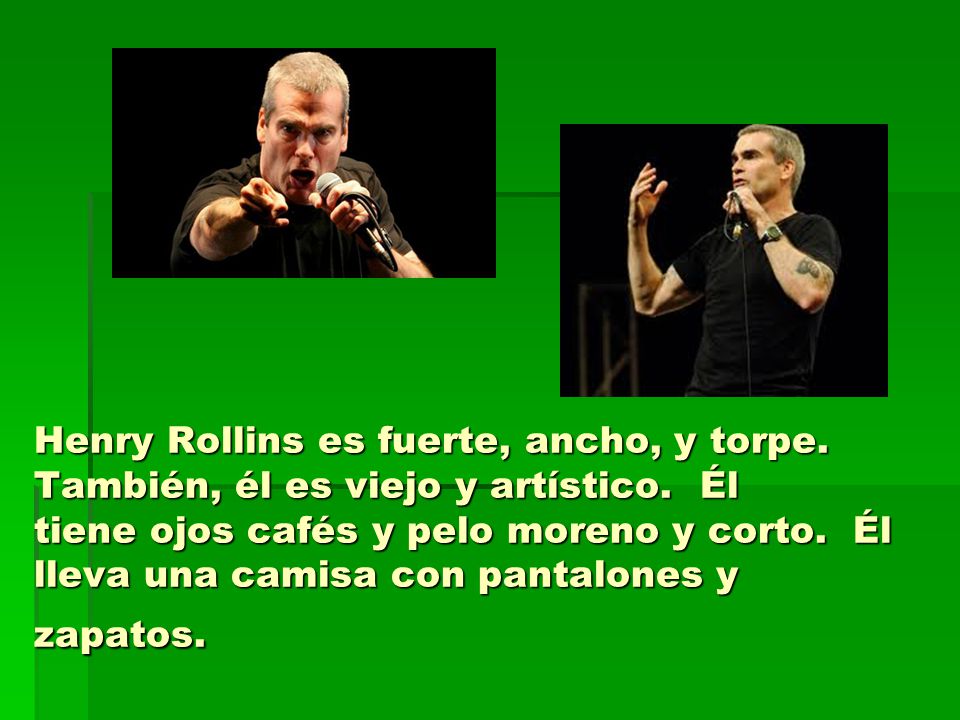 Henry Rollins es fuerte, ancho, y torpe