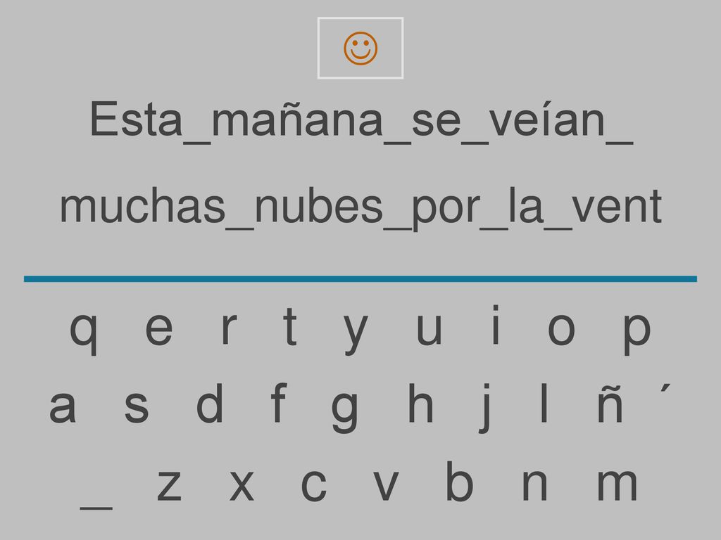 q e r t y u i o p a s d f g h j l ñ ´ _ z x c v b n m