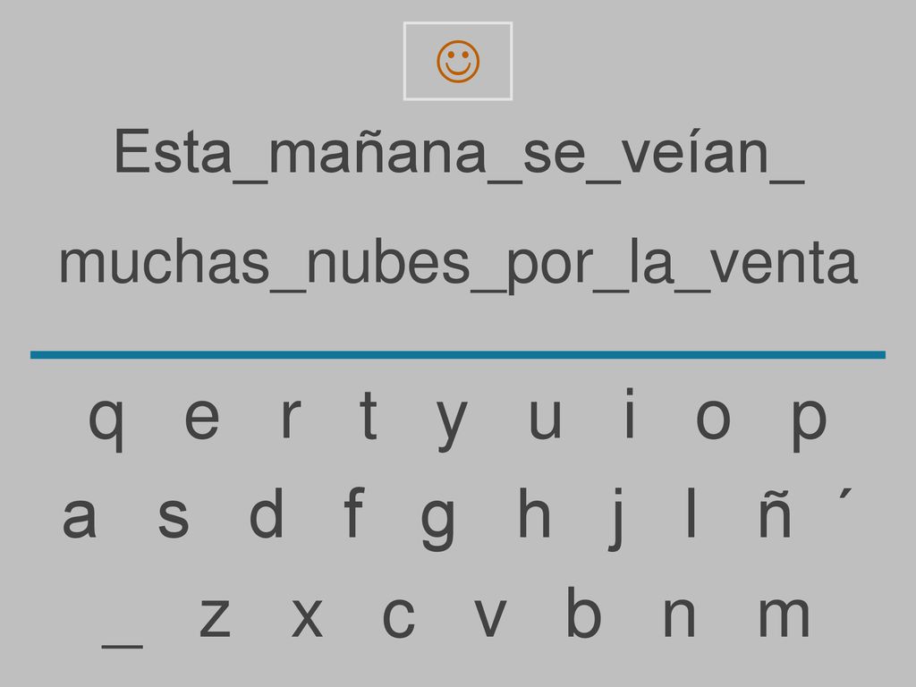 q e r t y u i o p a s d f g h j l ñ ´ _ z x c v b n m