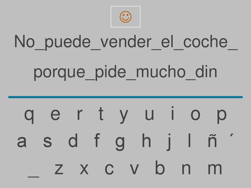 q e r t y u i o p a s d f g h j l ñ ´ _ z x c v b n m