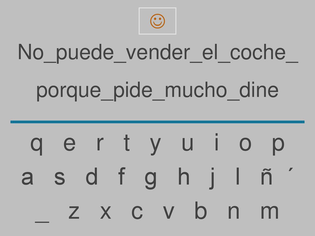 q e r t y u i o p a s d f g h j l ñ ´ _ z x c v b n m