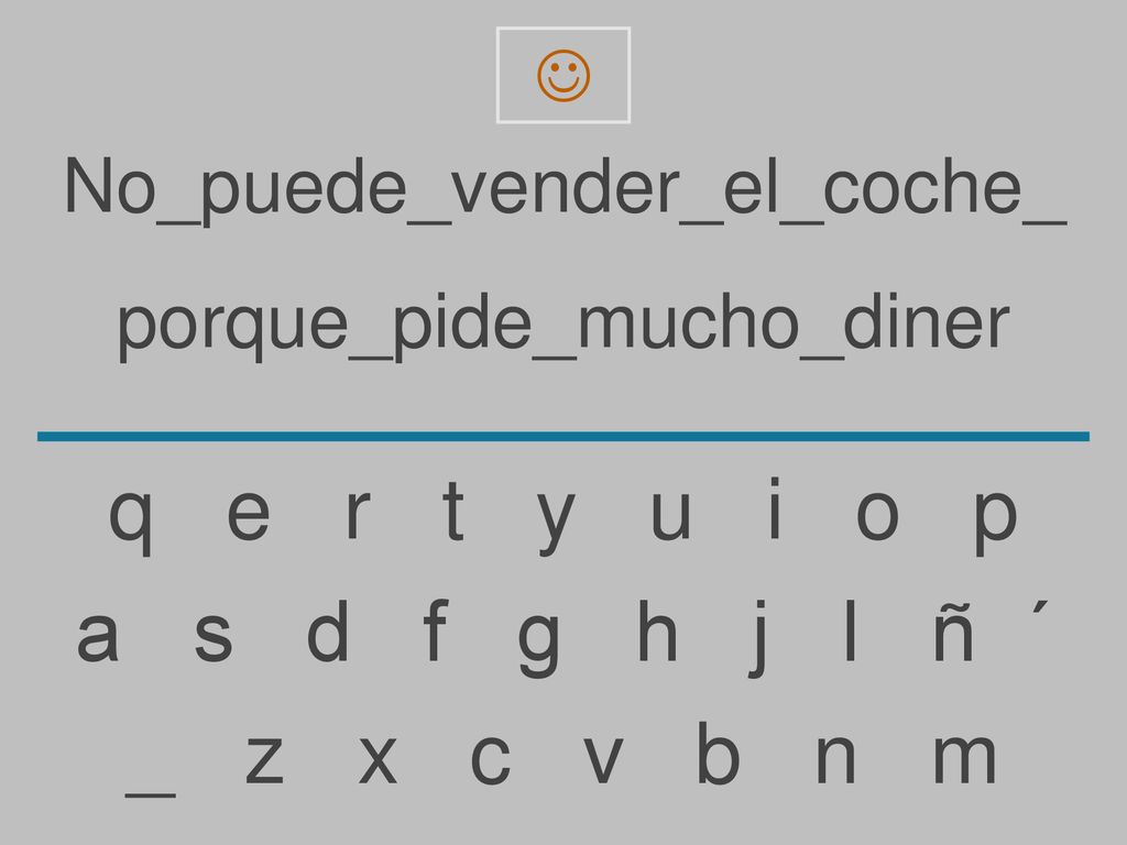 q e r t y u i o p a s d f g h j l ñ ´ _ z x c v b n m