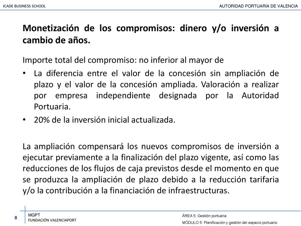 Monetización de los compromisos: dinero y/o inversión a cambio de años.