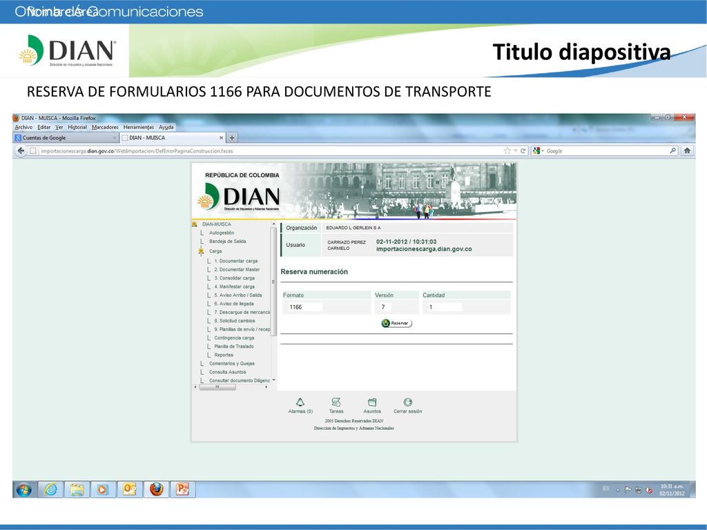Nombre Área Titulo diapositiva RESERVA DE FORMULARIOS 1166 PARA DOCUMENTOS DE TRANSPORTE