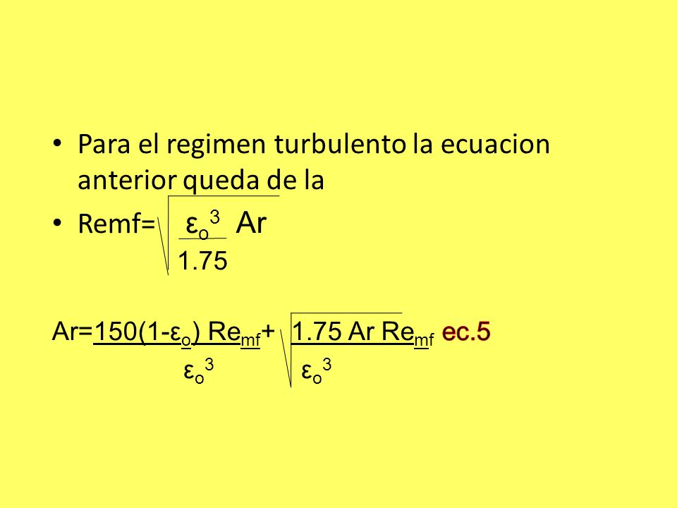 Para el regimen turbulento la ecuacion anterior queda de la