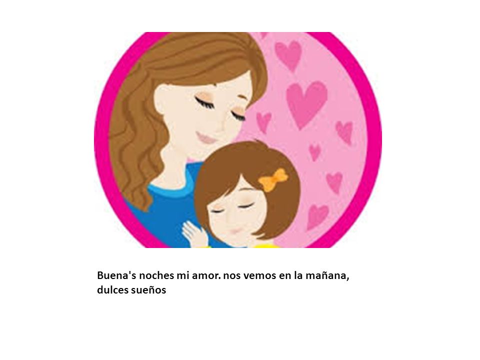 Buena s noches mi amor. nos vemos en la mañana, dulces sueños