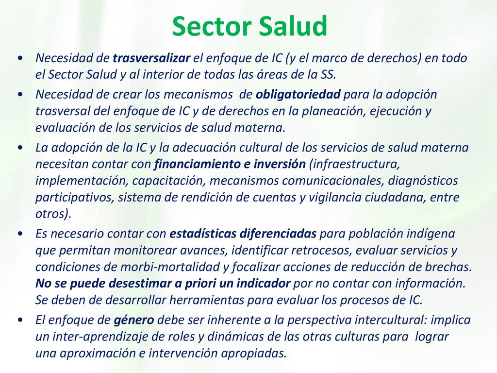 Sector Salud Necesidad de trasversalizar el enfoque de IC (y el marco de derechos) en todo el Sector Salud y al interior de todas las áreas de la SS.