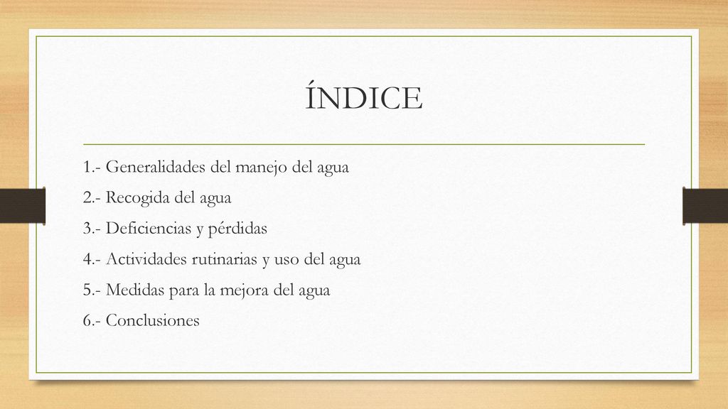 ÍNDICE 1.- Generalidades del manejo del agua 2.- Recogida del agua