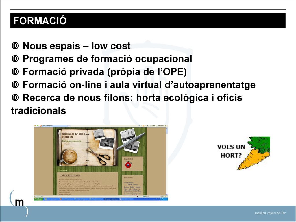 FORMACIÓ Nous espais – low cost. Programes de formació ocupacional. Formació privada (pròpia de l’OPE)