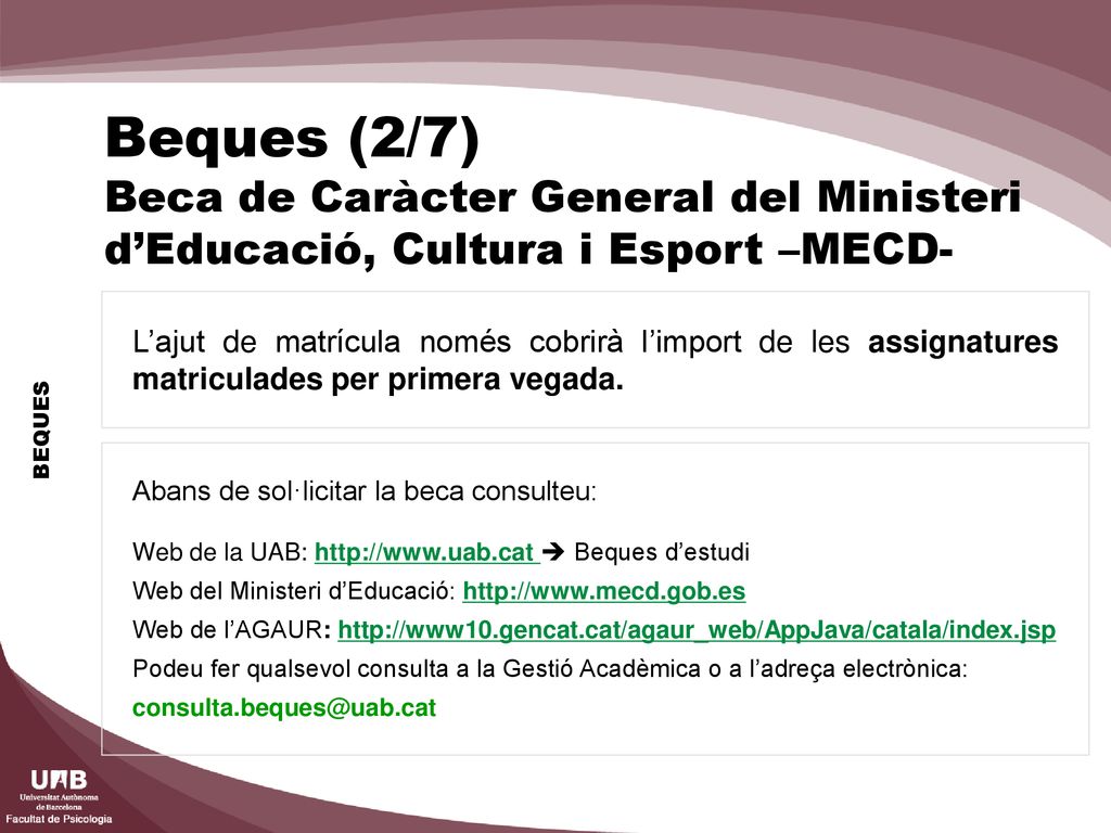 Beques (2/7) Beca de Caràcter General del Ministeri d’Educació, Cultura i Esport –MECD-