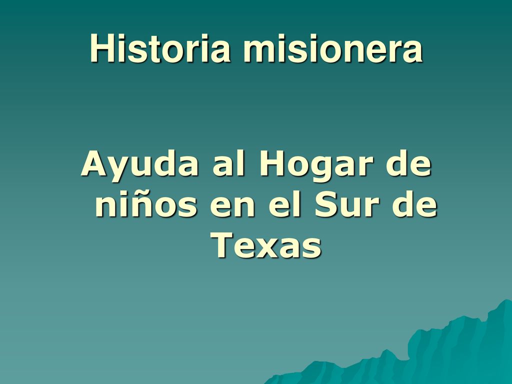 Ayuda al Hogar de niños en el Sur de Texas