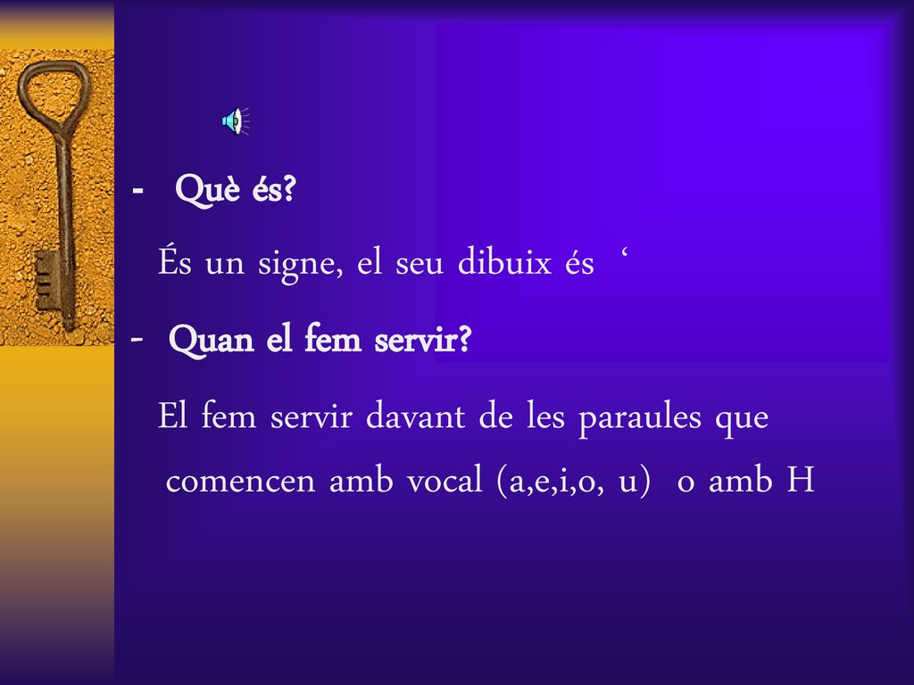 És un signe, el seu dibuix és ‘ - Quan el fem servir