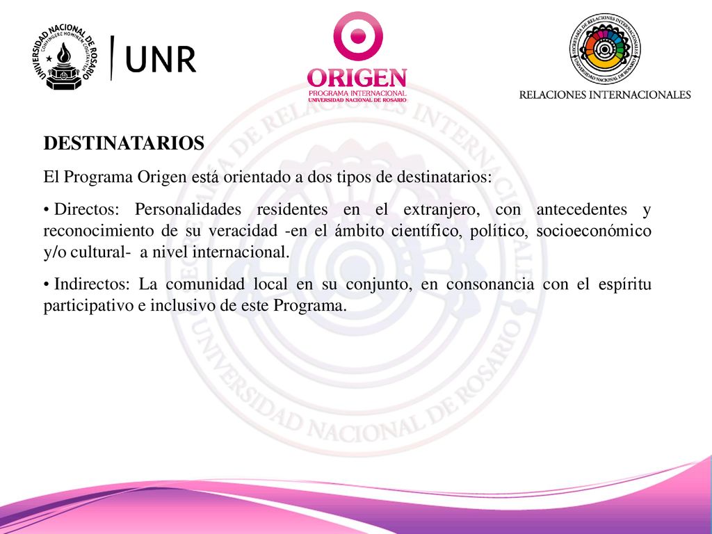 DESTINATARIOS El Programa Origen está orientado a dos tipos de destinatarios: