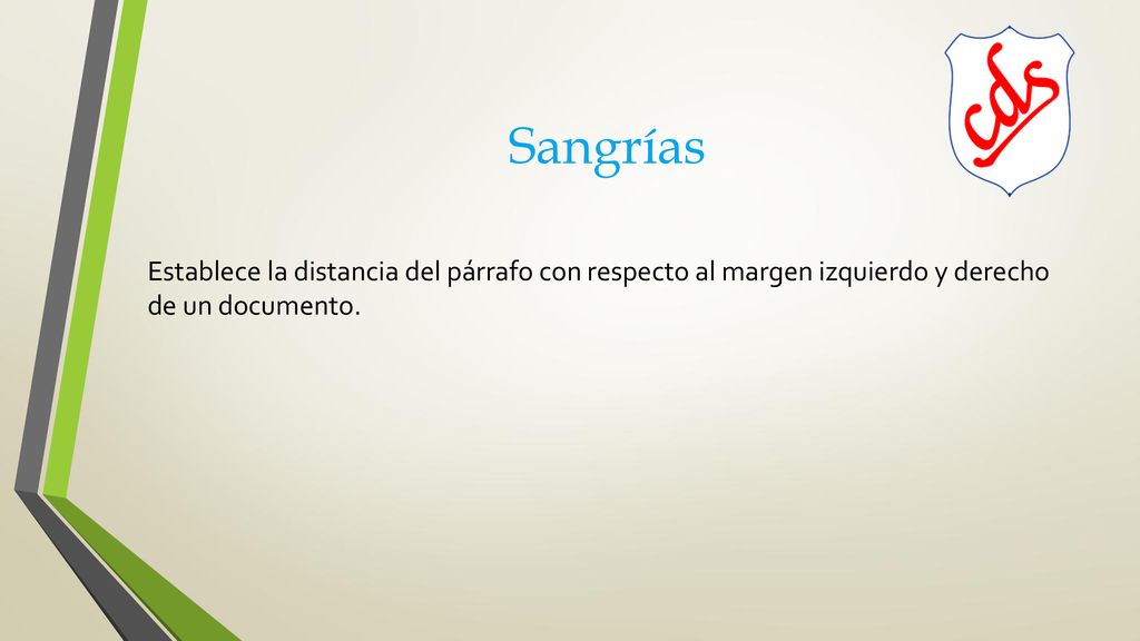 Sangrías Establece la distancia del párrafo con respecto al margen izquierdo y derecho de un documento.