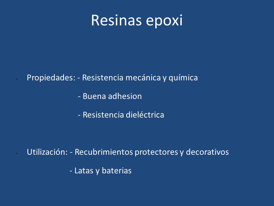 Resinas epoxi Propiedades: - Resistencia mecánica y química