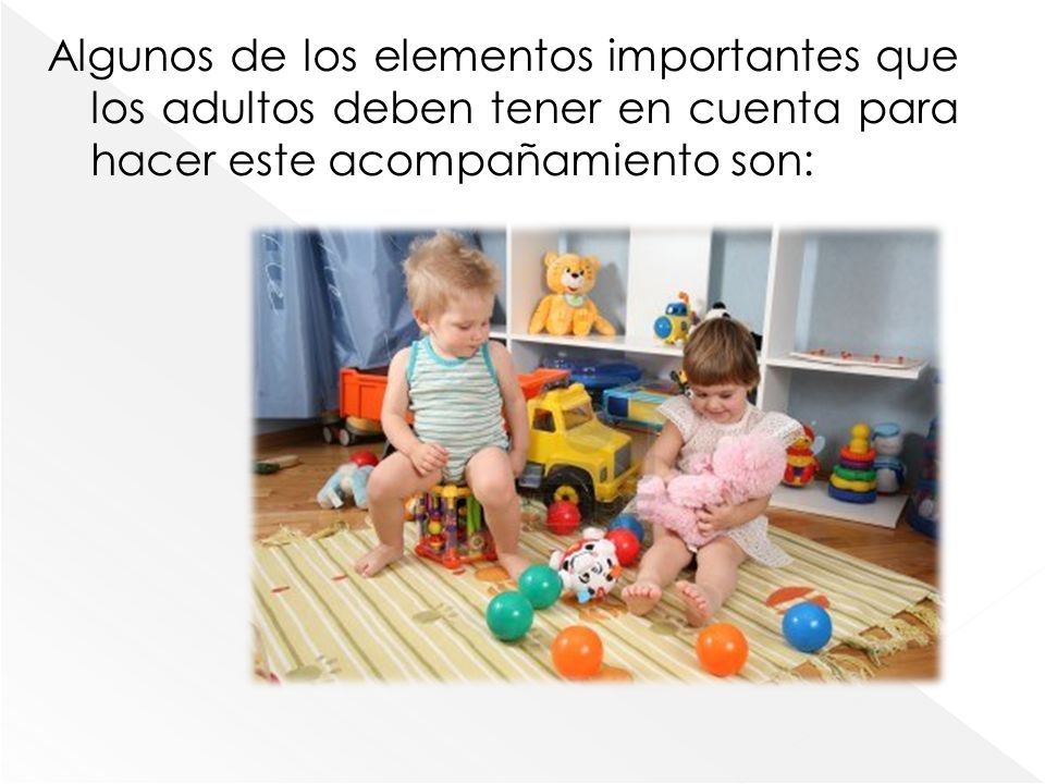 Algunos de los elementos importantes que los adultos deben tener en cuenta para hacer este acompañamiento son: