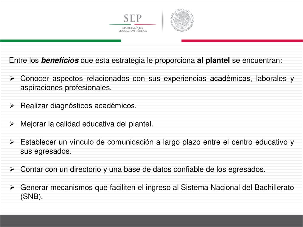 Entre los beneficios que esta estrategia le proporciona al plantel se encuentran: