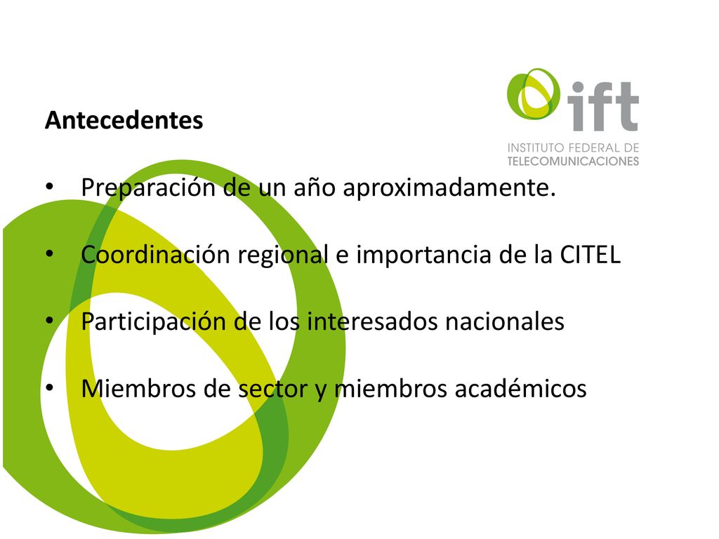 Antecedentes Preparación de un año aproximadamente. Coordinación regional e importancia de la CITEL.