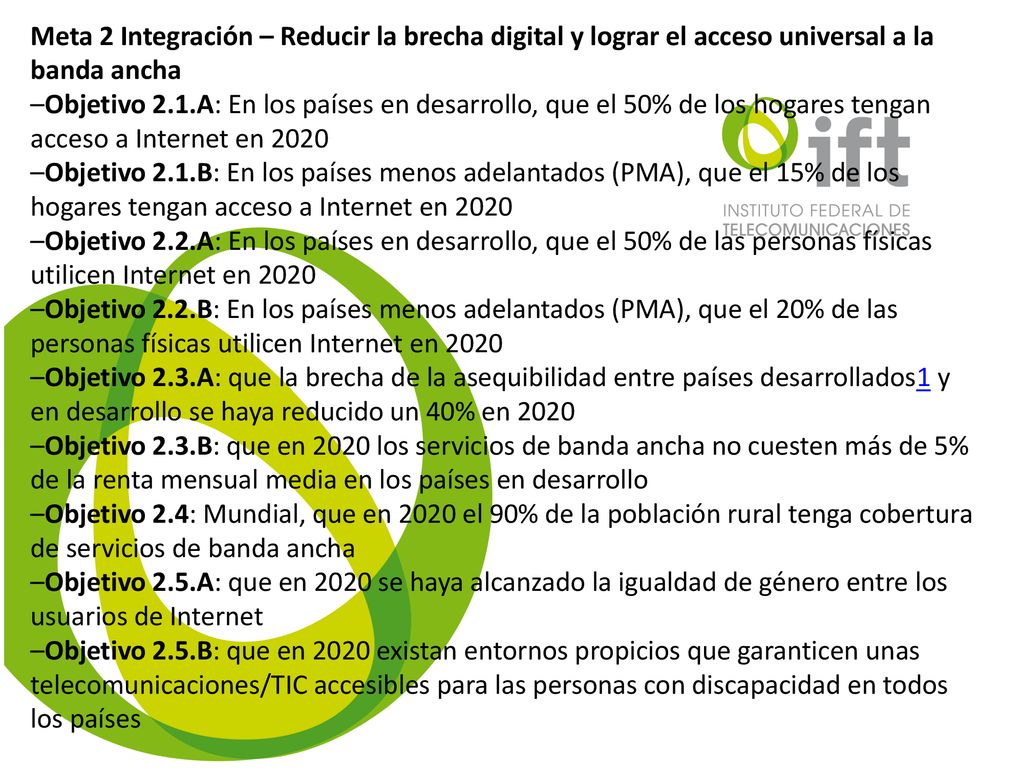 Meta 2 Integración – Reducir la brecha digital y lograr el acceso universal a la banda ancha