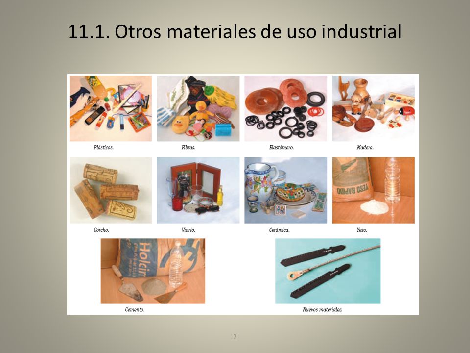 11.1. Otros materiales de uso industrial