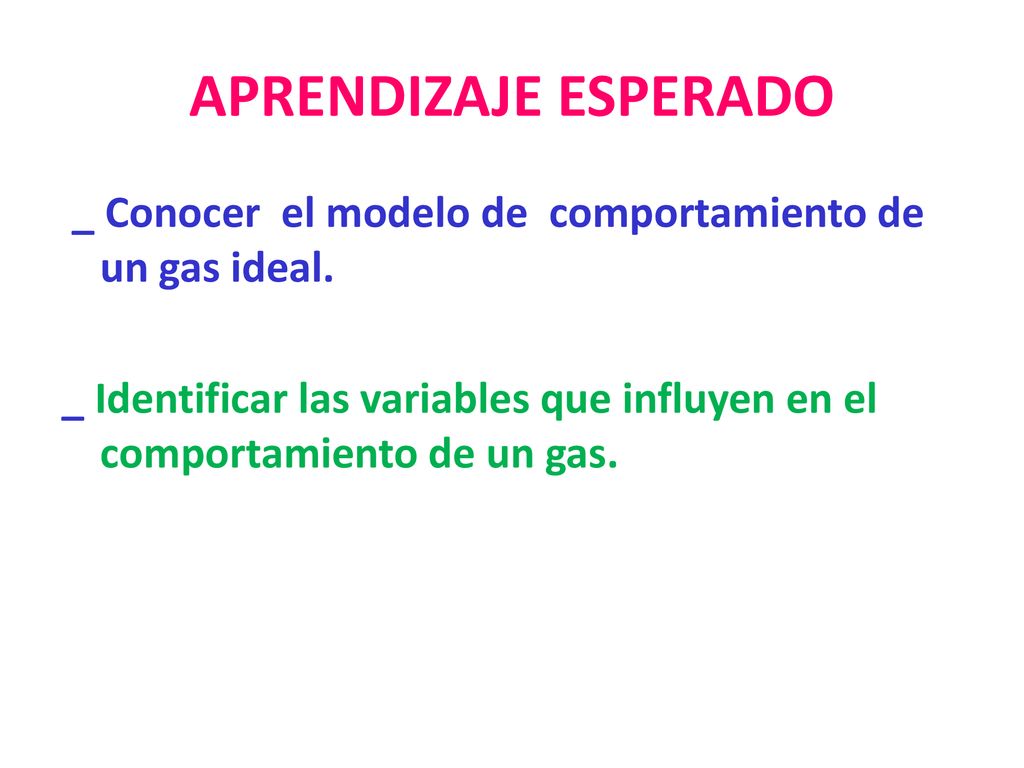 APRENDIZAJE ESPERADO _ Conocer el modelo de comportamiento de un gas ideal.