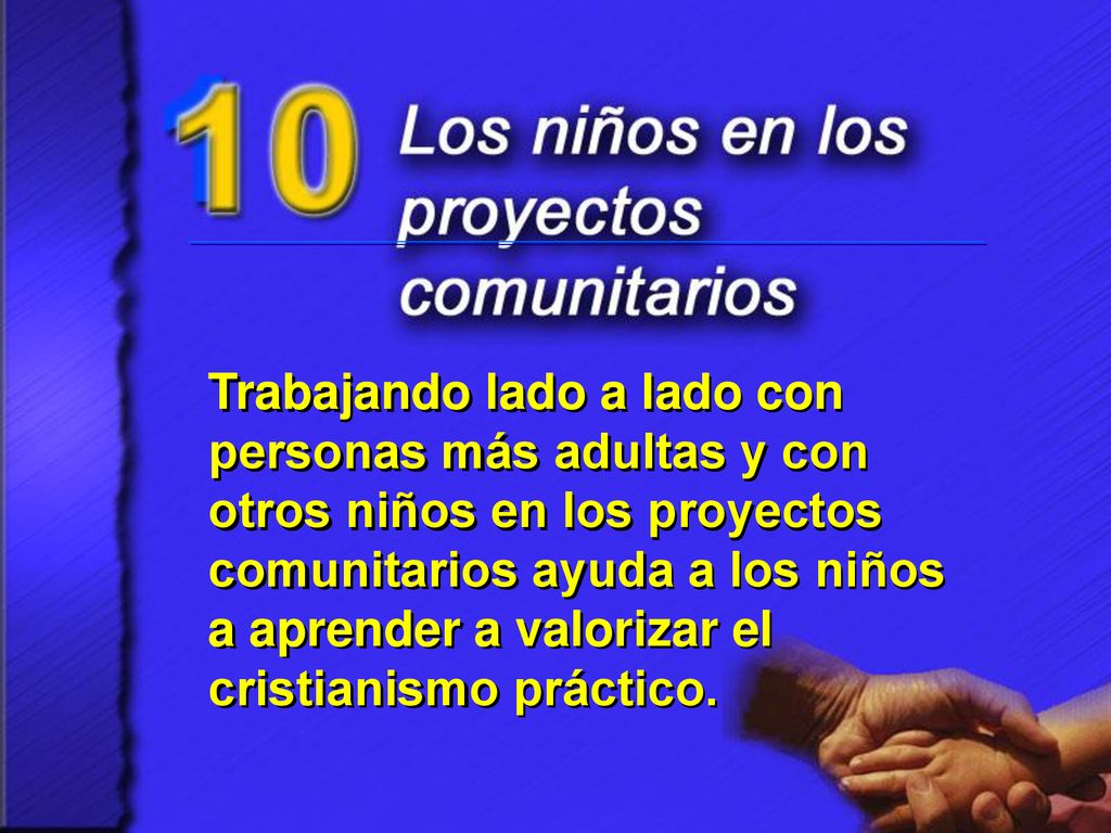 Trabajando lado a lado con personas más adultas y con otros niños en los proyectos comunitarios ayuda a los niños a aprender a valorizar el cristianismo práctico.