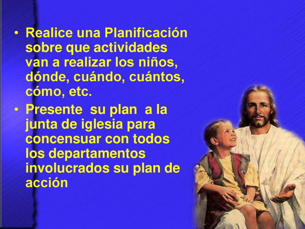 Realice una Planificación sobre que actividades van a realizar los niños, dónde, cuándo, cuántos, cómo, etc.