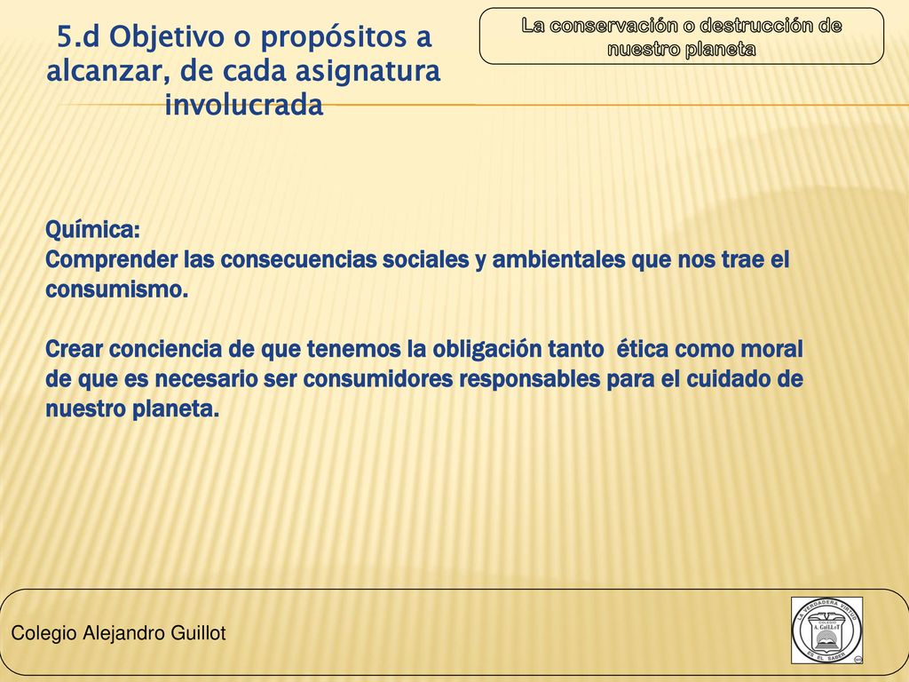 5.d Objetivo o propósitos a alcanzar, de cada asignatura involucrada