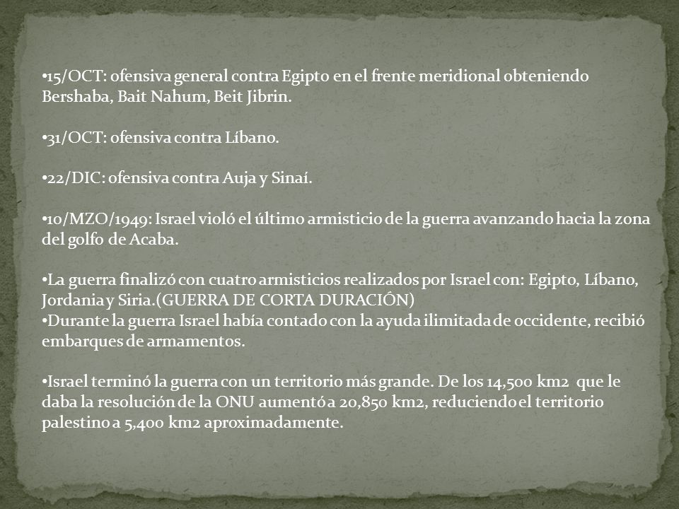 15/OCT: ofensiva general contra Egipto en el frente meridional obteniendo Bershaba, Bait Nahum, Beit Jibrin.