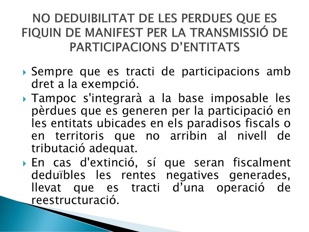 NO DEDUIBILITAT DE LES PERDUES QUE ES FIQUIN DE MANIFEST PER LA TRANSMISSIÓ DE PARTICIPACIONS D’ENTITATS