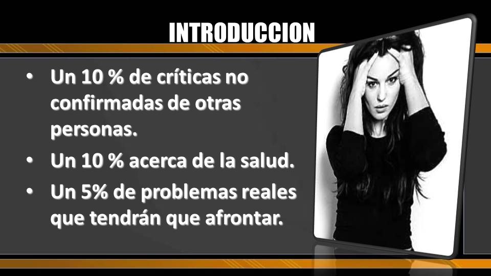 INTRODUCCION Un 10 % de críticas no confirmadas de otras personas.