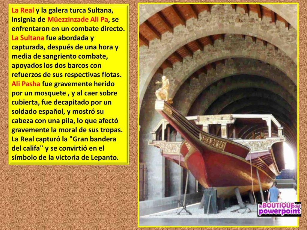 La Real y la galera turca Sultana, insignia de Müezzinzade Ali Pa, se enfrentaron en un combate directo.