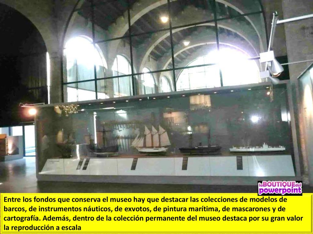 Entre los fondos que conserva el museo hay que destacar las colecciones de modelos de barcos, de instrumentos náuticos, de exvotos, de pintura marítima, de mascarones y de cartografía.