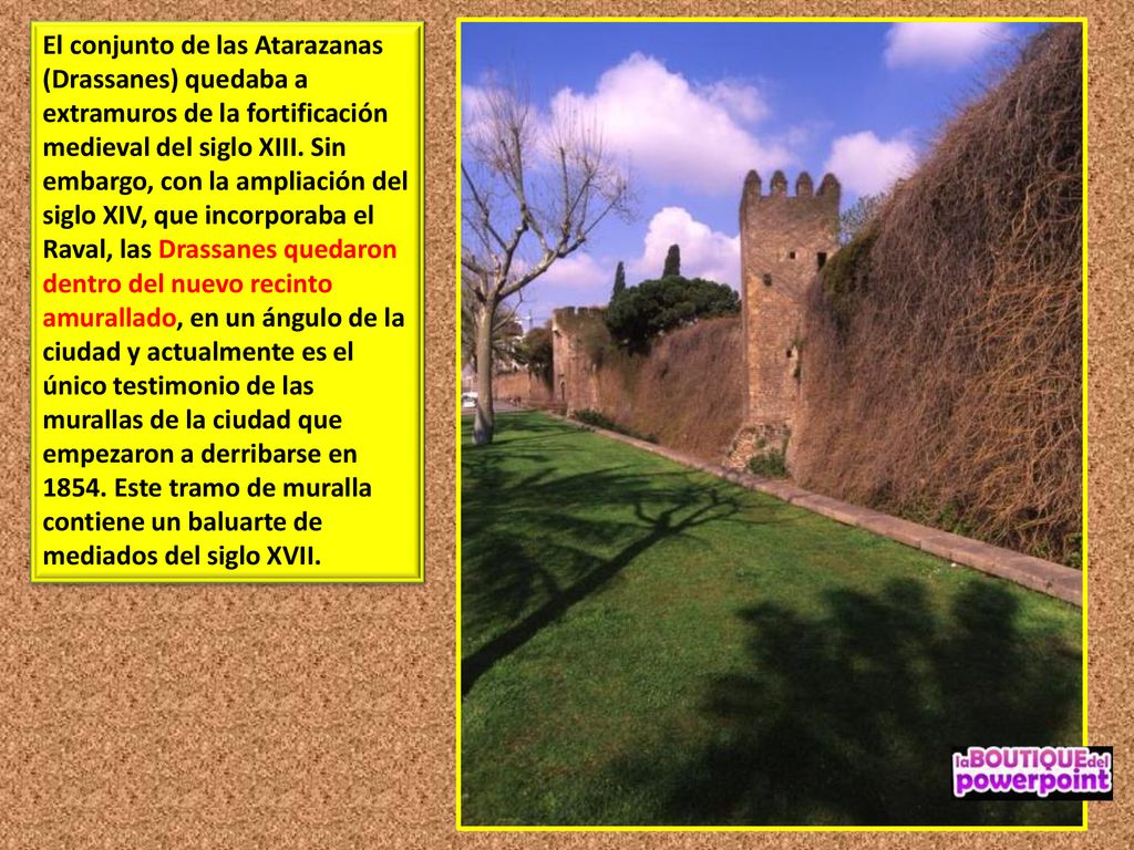 El conjunto de las Atarazanas (Drassanes) quedaba a extramuros de la fortificación medieval del siglo XIII.