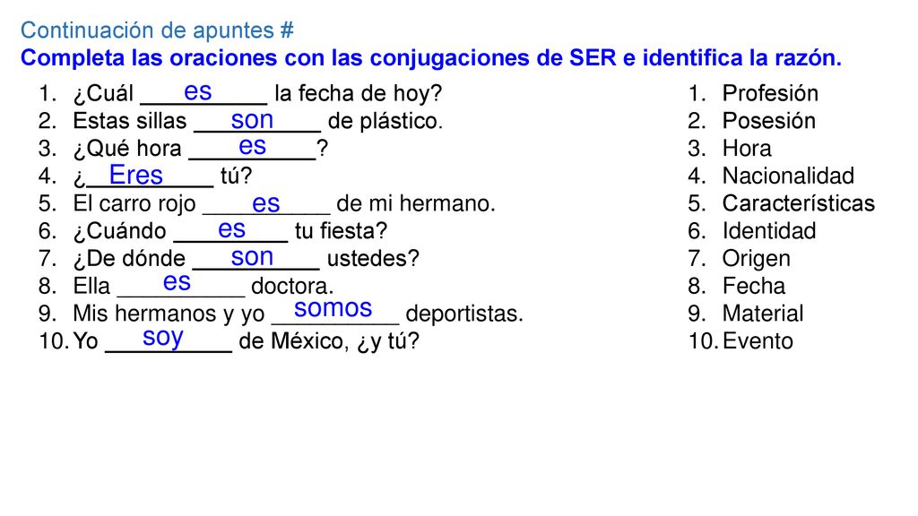 es son es Eres es es son es somos soy Continuación de apuntes #