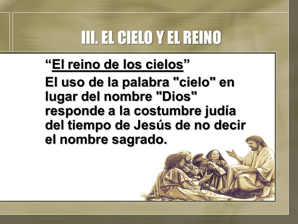 III. EL CIELO Y EL REINO