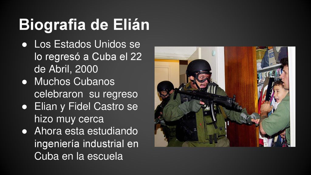 Biografia de Elián Los Estados Unidos se lo regresó a Cuba el 22 de Abril, Muchos Cubanos celebraron su regreso.