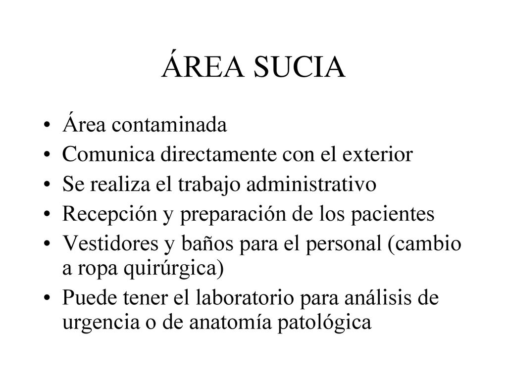 ÁREA SUCIA Área contaminada Comunica directamente con el exterior