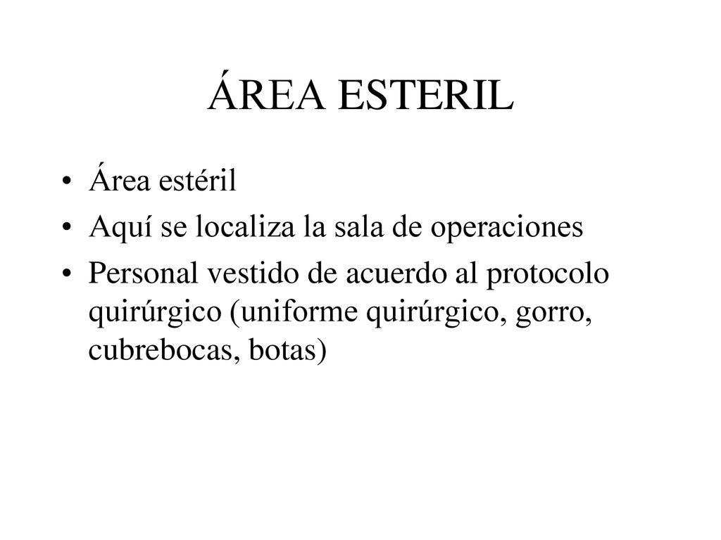 ÁREA ESTERIL Área estéril Aquí se localiza la sala de operaciones