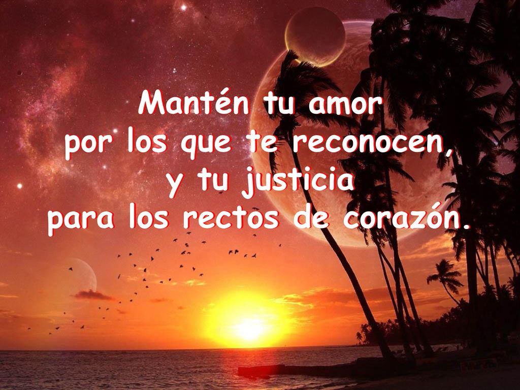 por los que te reconocen, para los rectos de corazón.