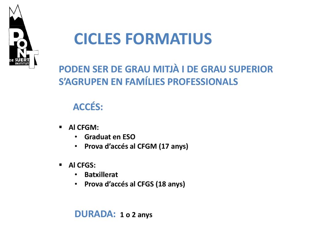 CICLES FORMATIUS PODEN SER DE GRAU MITJÀ I DE GRAU SUPERIOR