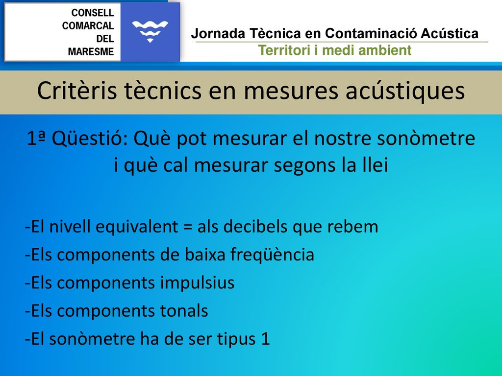 1ª Qüestió: Què pot mesurar el nostre sonòmetre i què cal mesurar segons la llei