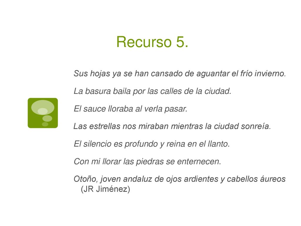 Recurso 5. Sus hojas ya se han cansado de aguantar el frío invierno.