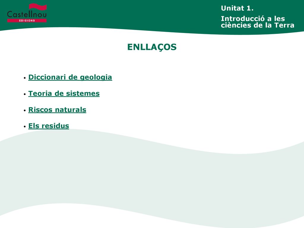 ENLLAÇOS Unitat 1. Introducció a les ciències de la Terra
