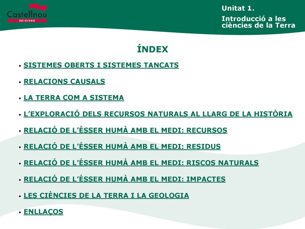 ÍNDEX Unitat 1. Introducció a les ciències de la Terra