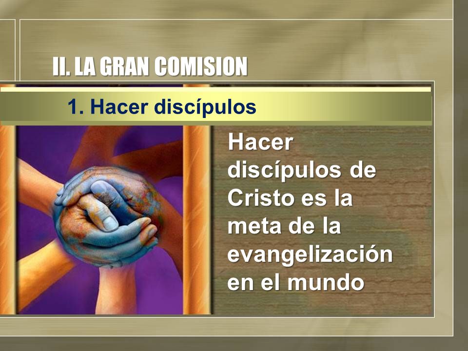 Hacer discípulos de Cristo es la meta de la evangelización en el mundo