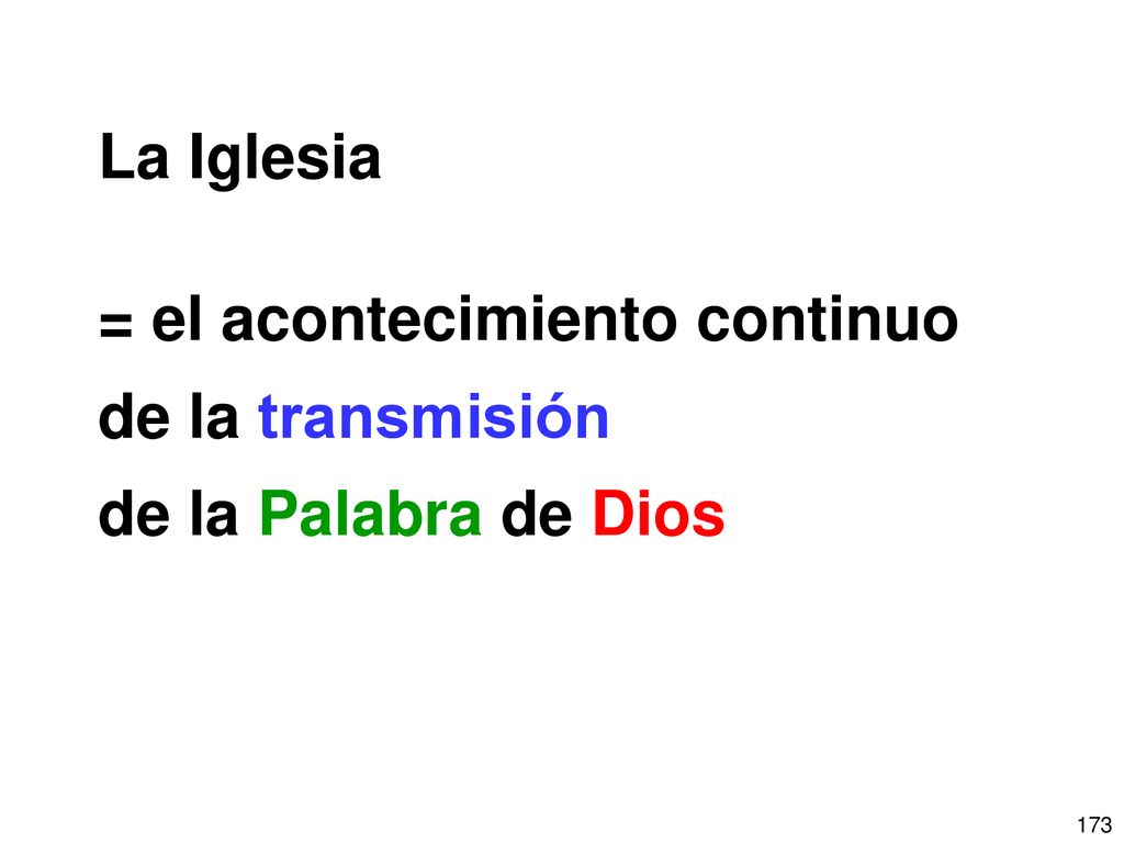 La Iglesia = el acontecimiento continuo de la transmisión de la Palabra de Dios