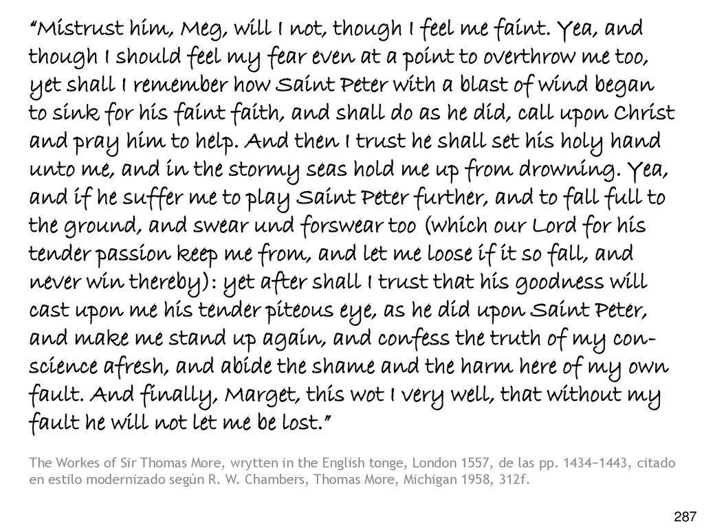 Mistrust him, Meg, will I not, though I feel me faint
