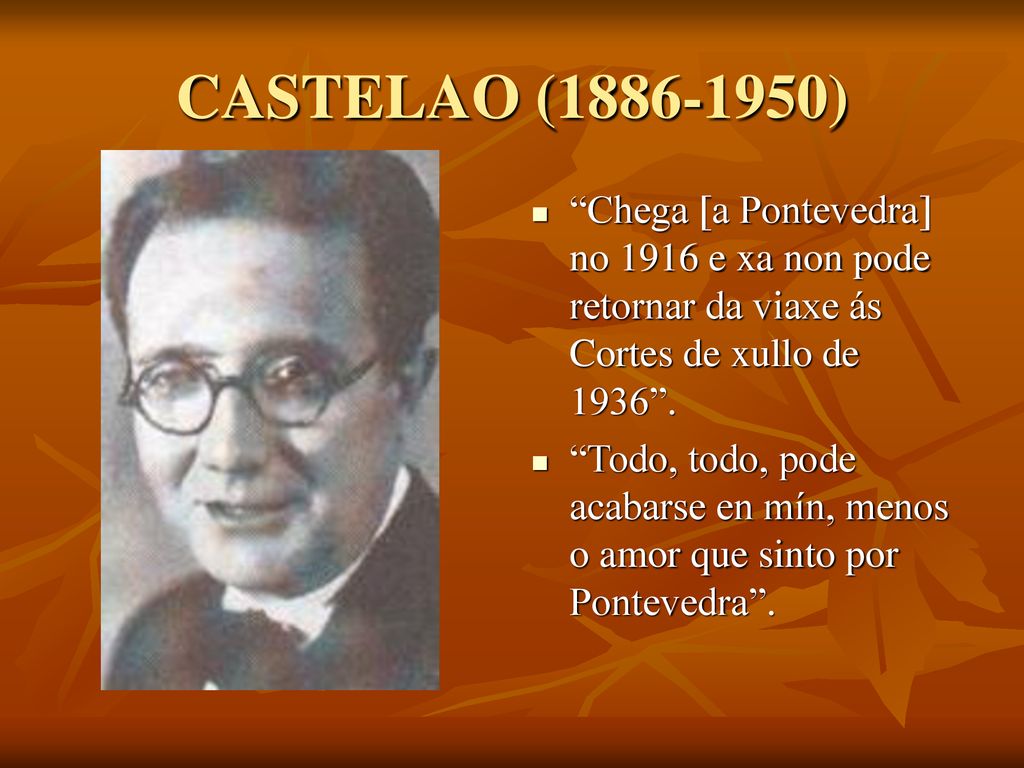 CASTELAO ( ) Chega [a Pontevedra] no 1916 e xa non pode retornar da viaxe ás Cortes de xullo de